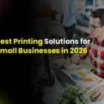 Best Printing Solutions for Small Businesses in 2026