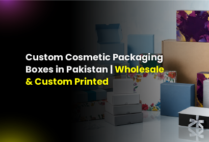 Custom Cosmetic Packaging boxes in pakistan | wholesale and custom printed