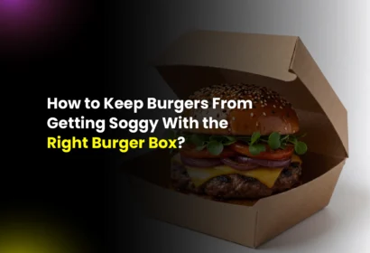 How to keep burgers from getting soggy with the right custom boxes