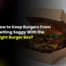How to keep burgers from getting soggy with the right custom boxes